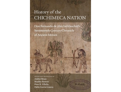 Livro History Of The Chichimeca Nation De Amber Brian, Bradley Benton Et Al. (inglês)