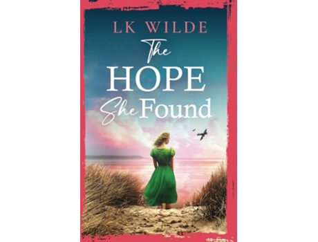 Livro The Hope She Found An unforgettable family saga of hope and resilience during World War Two de LK Wilde (Inglês)