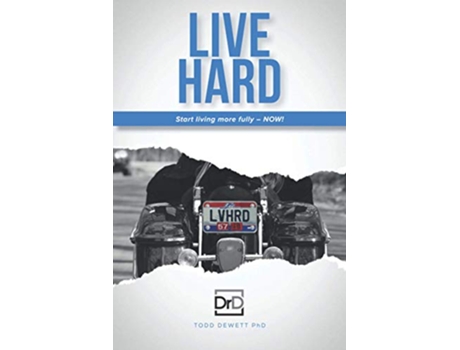 Livro Live Hard Thoughts On Living Fearlessly Creating Success And Embracing The Future de Dewett Ph D Todd (Inglês)
