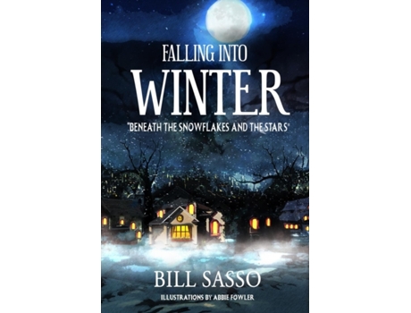Livro Falling Into Winter: 'Beneath The Snowflakes And the Stars' Bill Sasso (Inglês)