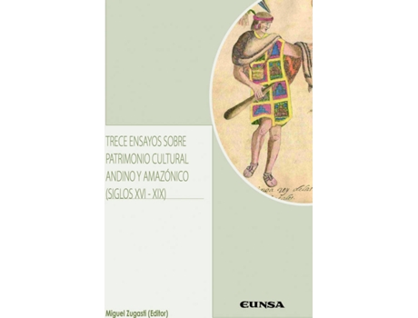 Livro Trece Ensayos Sobre Patrimonio Cultural Andino Y Amazónico de Miguel Zugasti Zugasti (Espanhol)