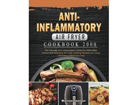 Livro Anti-Inflammatory Air Fryer Cookbook 2000 de Monroe Pearson (Inglês)