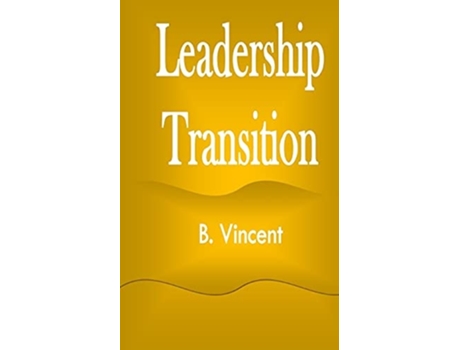 Livro Leadership Transition De B Vincent (inglês)