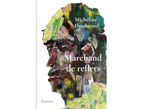 Livro Marchand de reflets Roman de Micheline Dandurand (Francês)