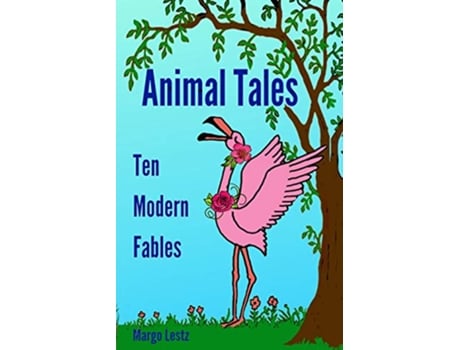 Livro Animal Tales Ten Modern Fables de Margo Lestz (Inglês)