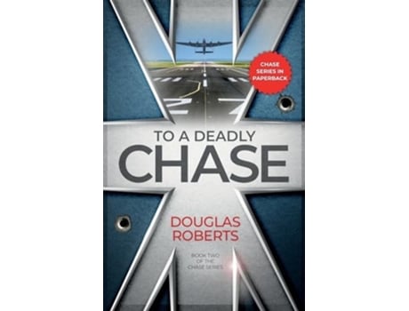 Livro To a Deadly Chase A World War II Royal Engineers encounters through desert and jungle against a fearful enemy de Douglas Roberts (Inglês)