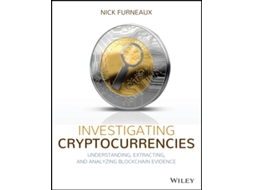 Livro Investigating Cryptocurrencies - Understanding, Extracting, and Analyzing Blockchain Evidence de Nick Furneaux (Inglês)