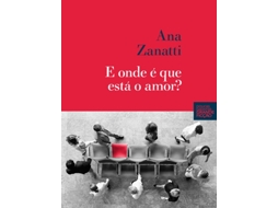 Livro E onde é que está o Amor de Ana Zanatti (Português)