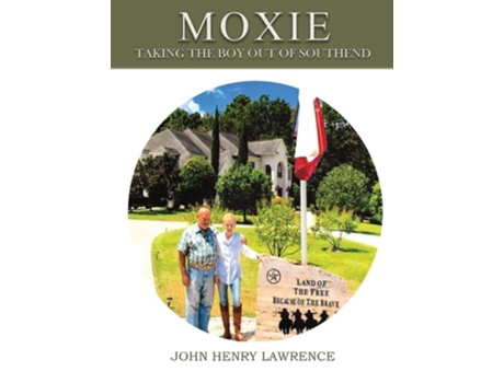 Livro Moxie Taking The Boy Out Of Southend De John H Lawrence (inglês - Capa Dura)
