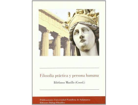 Livro Filosofía práctica y persona humana de General Rapporteur Ildefonso Murillo Murillo (Espanhol)