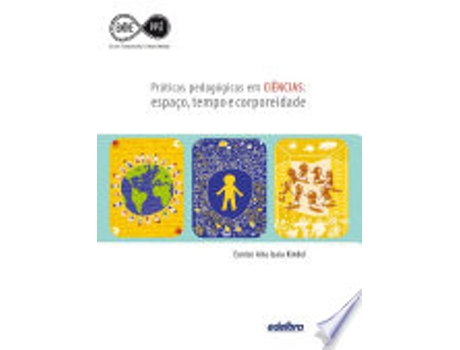 Livro PRÁTICAS PEDAGÓGICAS EM CIÊNCIAS: ESPAÇO, TEMPO E CORPOREIDADE de KINDEL, EUNICE AITA ISAIA (Português do Brasil)