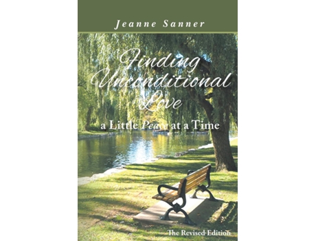 Livro Finding Unconditional Love A Little Peace At A Time de Jeanne Sanner (Inglês)