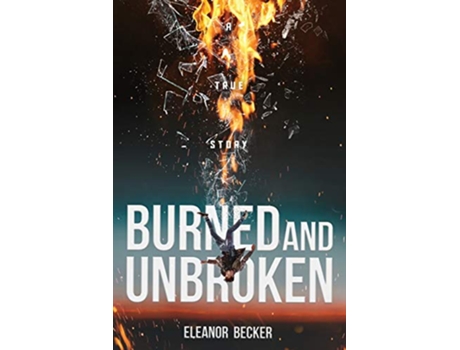 Livro Burned and Unbroken de Eleanor Becker (Inglês)