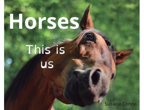 Livro Horses This Is Us De Susana Conde (inglês)