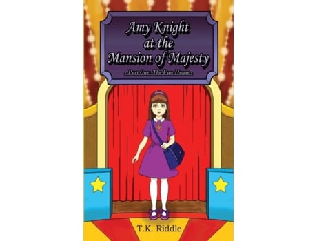 Livro Amy Knight At The Mansion Of Majesty Part One The Fun House De Tk Riddle (inglês)