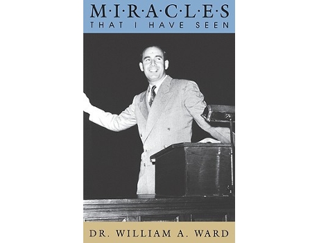 Livro Miracles That I Have Seen de William A Ward (Inglês)