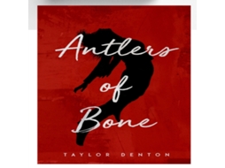 Livro Antlers of Bone de Taylor Denton (Inglês)