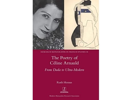 Livro The Poetry of Céline Arnauld From Dada to UltraModern Research Monographs in French Studies de Ruth Hemus (Inglês)
