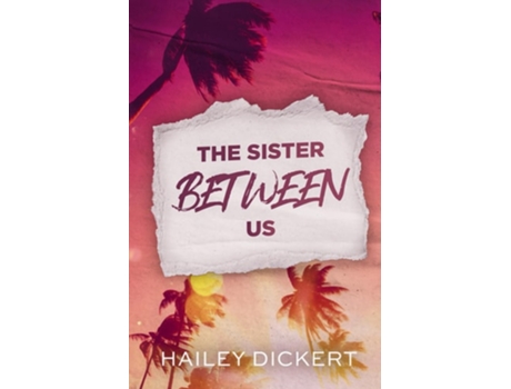 Livro The Sister Between Us de Hailey Dickert (Inglês)