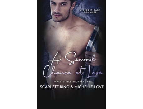 Livro A Second Chance At Love A Secret Baby Romance de Scarlett King (Inglês)