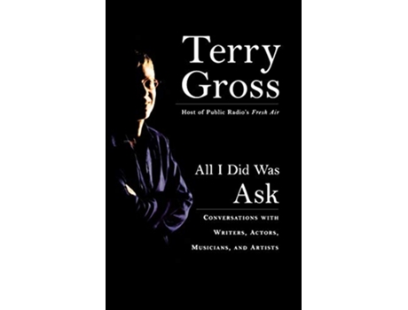 Livro All I Did Was Ask de Terry Gross (Inglês - Capa Dura)