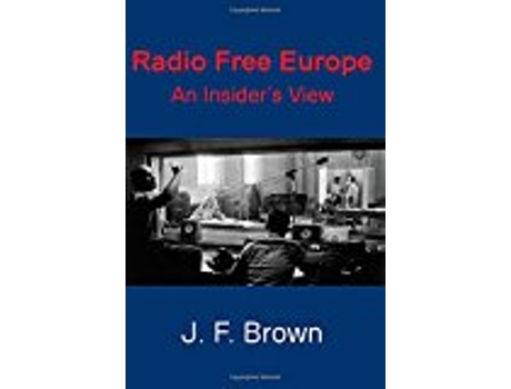 Livro Radio Free Europe An Insider’s View de J F Brown (Inglês)
