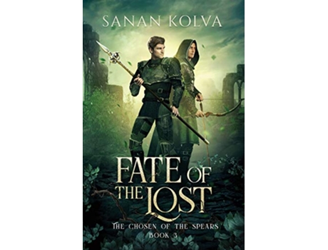 Livro Fate of the Lost The Chosen of the Spears de Sanan Kolva (Inglês)