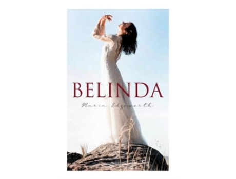 Livro BELINDA: HISTORICAL ROMANCE CLASSIC de Maria Edgeworth  (Inglês)