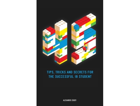 Livro 45 Tips, Tricks, And Secrets For The Successful International Baccalaureate Ib Student De Alexander Zouev (inglês)