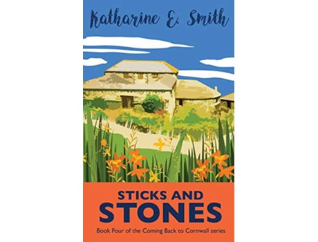Livro Sticks and Stones the exciting and muchrequested next chapter Coming Back to Cornwall de Katharine E Smith (Inglês)