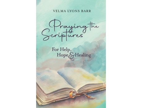 Livro Praying The Scriptures For Help, Hope amp Healing de Velma Lyons Barr (Inglês)