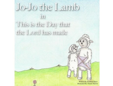 Livro Jo-jo The Lamb This Is The Day That The Lord Has Made De Jonathan Bates (inglês)