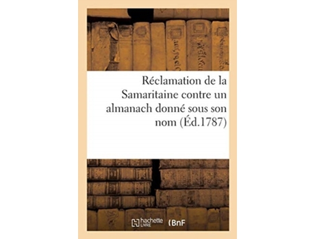 Livro reclamation de la samaritaine contre un almanach donne sous son nom de collectif (francês)