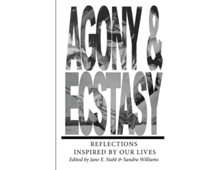 Livro AGONY ECSTASY Reflections Inspired by Our Lives de Jane Stahl (Inglês)