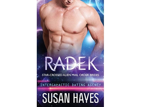 Livro Radek StarCrossed Alien Mail Order Brides Intergalactic Dating Agency de Susan Hayes (Inglês)