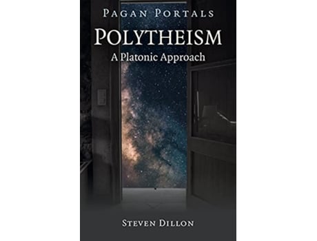 Livro Pagan Portals Polytheism A Platonic Approach de Steven Dillon (Inglês)