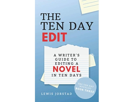 Livro The Ten Day Edit A Writers Guide to Editing a Novel in Ten Days The Ten Day Novelist de Lewis Jorstad (Inglês)