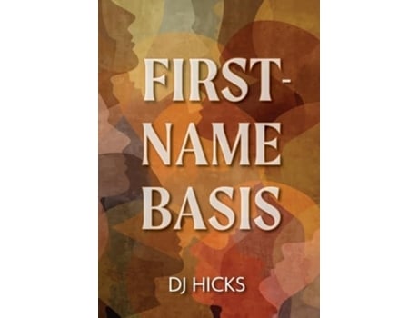 Livro First-Name Basis de Dj Hicks (Inglês - Capa Dura)