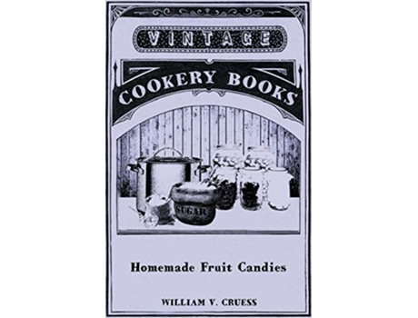 Livro Homemade Fruit Candies de William V Cruess (Inglês)