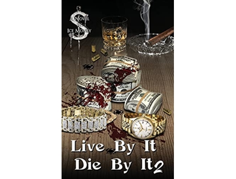 Livro Live By IT Die By It 2 de Ice Money (Inglês)