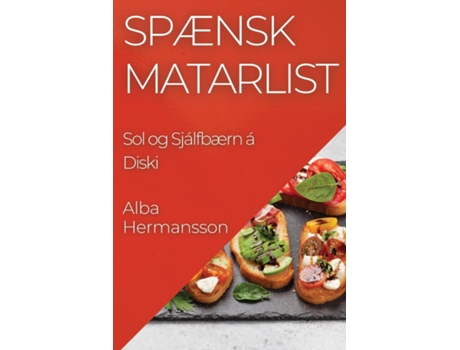 Livro Spænsk Matarlist Sol og Sjálfbærn á Diski de Alba Hermansson (Inglês)