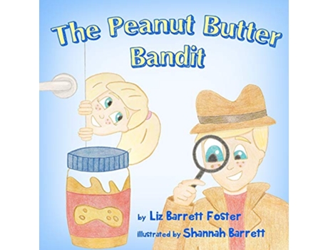 Livro The Peanut Butter Bandit de Liz Barrett Foster (Inglês)
