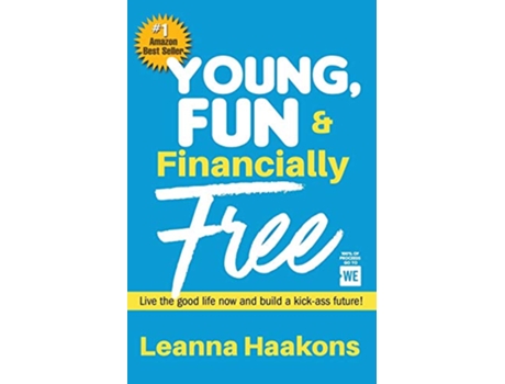 Livro Young, Fun & Financially Free: Live the good life now and build a kick-ass future! de Leanna Haakons (Inglês)