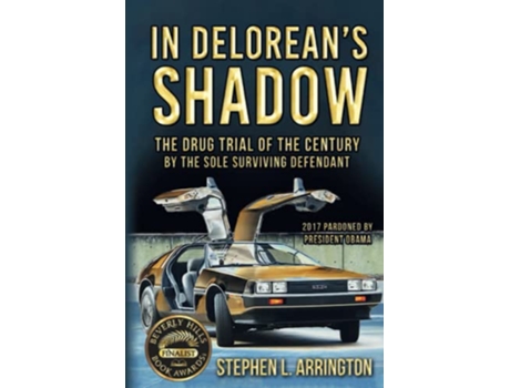 Livro In DeLoreans Shadow The Drug Trial of the Century by the Sole Surviving Defendant de Stephen L Arrington (Inglês)