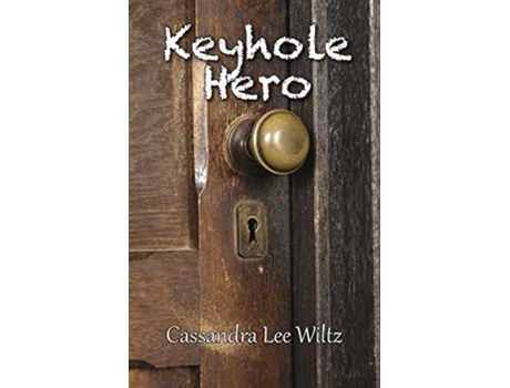 Livro Keyhole Hero de Cassandra Lee Wiltz (Inglês)