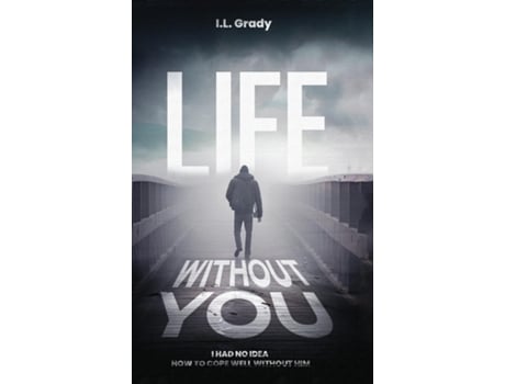 Livro Life Without You de IL Grady (Inglês)