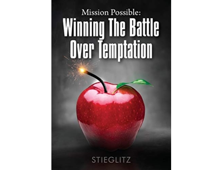 Livro Mission Possible Winning the Battle over Temptation de Dr Gil Stieglitz (Inglês)