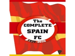 Livro Complete Spain FC 1920-2020 de Dirk Kardsorp (Inglês)