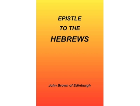 Livro Epistle To The Hebrews De John Brown (inglês - Capa Dura)