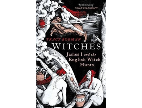 Livro Witches de Tracy Borman (Inglês)
